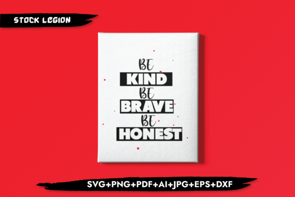 Be Kind Be Brave Be Honest Graphics and Crafts