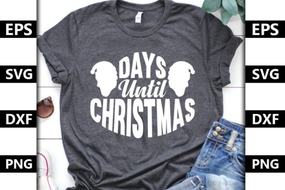 Christmas Quote SVG Design: Days Until Graphics & T-Shirt Designs