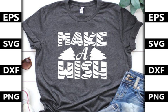 Christmas Quote SVG Design: Make a Wish — Graphics & T-Shirt Designs