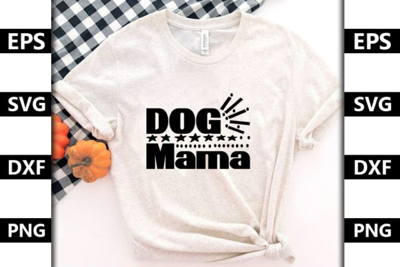 Funny Mom Quote SVG Design, Dog MAMA: Graphics for T-Shirt Designs