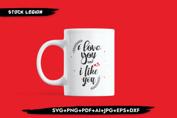 I Love You and I Like You Graphics and Crafts