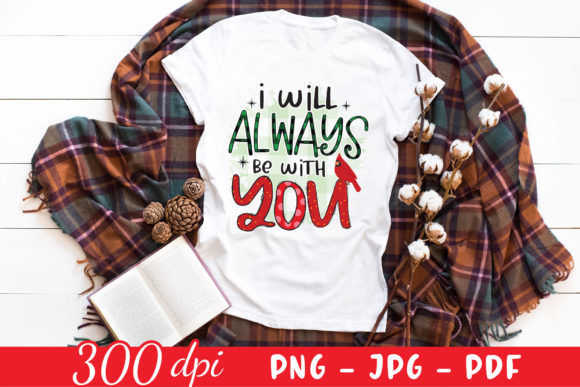I Will Always Be with You PNG, JPG, PDF