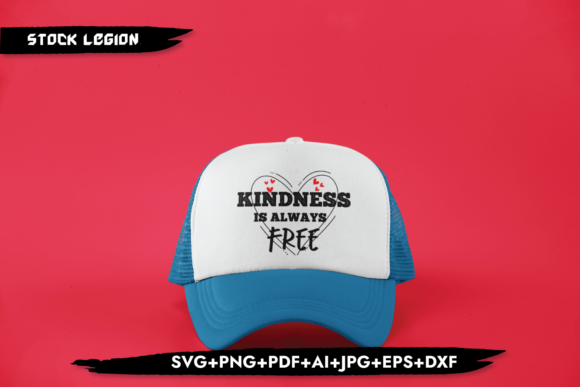 Kindness is Always Free Graphics and Crafts