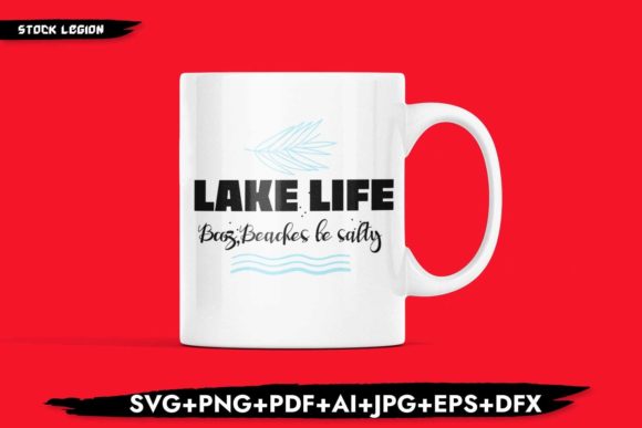 Lake Life Bcoz Beaches Be Salty: Graphics & Crafts Asset Review