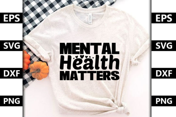 Mental Health Quote SVG Design: Graphics & T-Shirt Designs