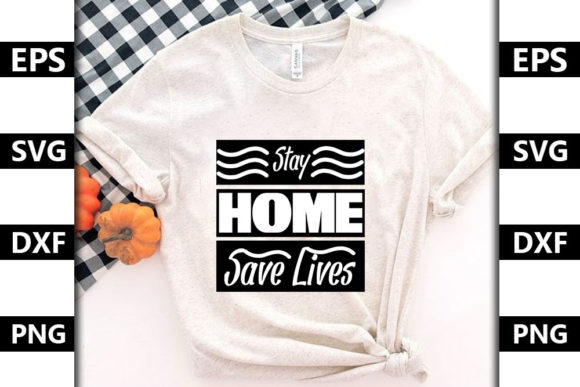 Stay Home Quote SVG Design: Graphics for T-Shirt Designs